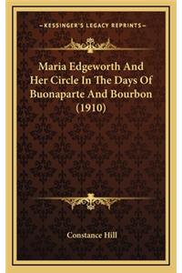 Maria Edgeworth And Her Circle In The Days Of Buonaparte And Bourbon (1910)
