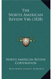 The North American Review V46 (1838)