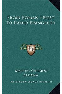 From Roman Priest to Radio Evangelist