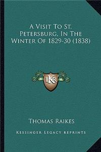 A Visit To St. Petersburg, In The Winter Of 1829-30 (1838)