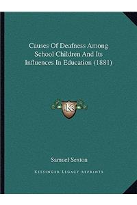 Causes of Deafness Among School Children and Its Influences in Education (1881)