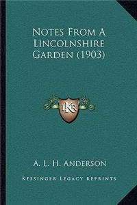 Notes From A Lincolnshire Garden (1903)
