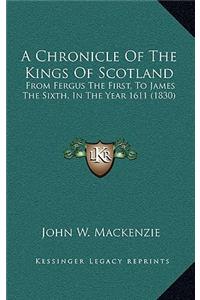 A Chronicle Of The Kings Of Scotland