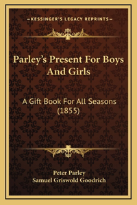 Parley's Present for Boys and Girls