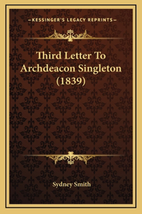 Third Letter To Archdeacon Singleton (1839)