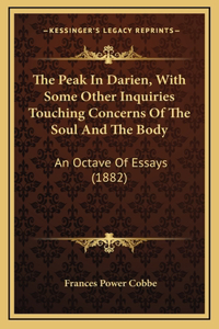 The Peak In Darien, With Some Other Inquiries Touching Concerns Of The Soul And The Body