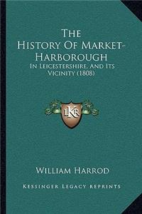 The History Of Market-Harborough