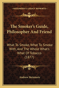 The Smoker's Guide, Philosopher And Friend