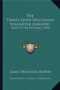 The Thirty-Sixth Wisconsin Volunteer Infantry