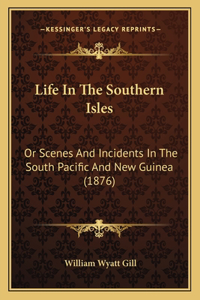 Life In The Southern Isles