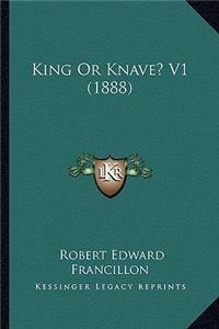 King Or Knave? V1 (1888)