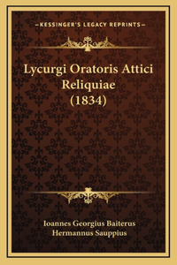 Lycurgi Oratoris Attici Reliquiae (1834)