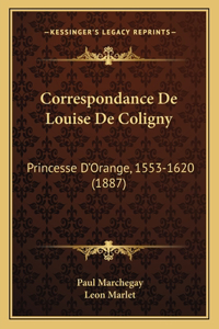 Correspondance De Louise De Coligny