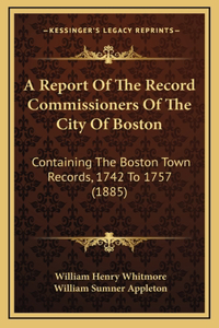 A Report Of The Record Commissioners Of The City Of Boston