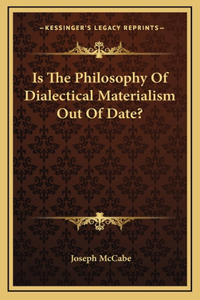 Is The Philosophy Of Dialectical Materialism Out Of Date?