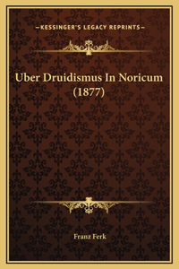 Uber Druidismus In Noricum (1877)