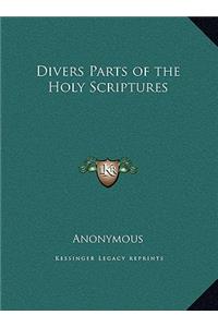 Divers Parts of the Holy Scriptures