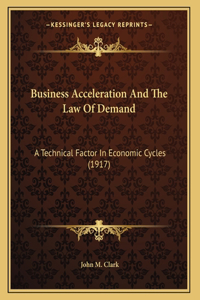Business Acceleration And The Law Of Demand