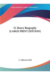 O. Henry Biography (LARGE PRINT EDITION)