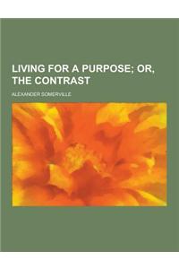 Living for a Purpose
