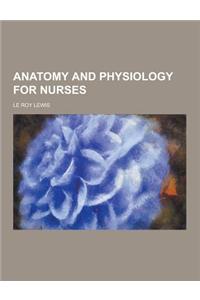 Anatomy and Physiology for Nurses