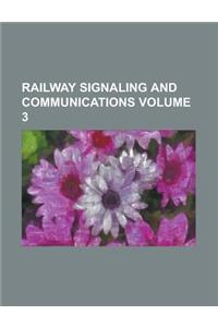 Railway Signaling and Communications Volume 3