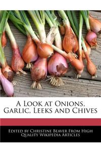 A Look at Onions, Garlic, Leeks and Chives