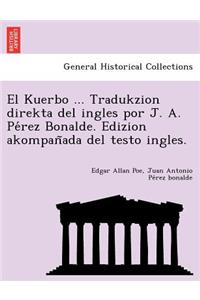 Kuerbo ... Tradukzion direkta del ingles por J. A. Pérez Bonalde. Edizion akompañada del testo ingles.
