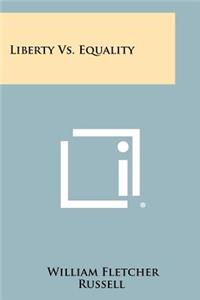 Liberty Vs. Equality