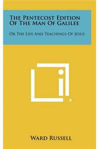 The Pentecost Edition of the Man of Galilee