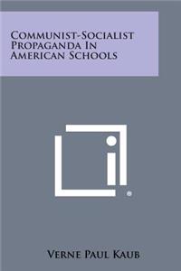 Communist-Socialist Propaganda In American Schools