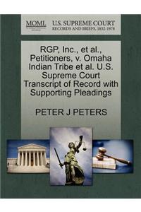 Rgp, Inc., et al., Petitioners, V. Omaha Indian Tribe et al. U.S. Supreme Court Transcript of Record with Supporting Pleadings