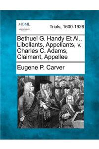 Bethuel G. Handy et al., Libellants, Appellants, V. Charles C. Adams, Claimant, Appellee