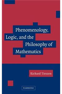 Phenomenology, Logic, and the Philosophy of Mathematics