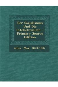 Sozialismus Und Die Intellektuellen