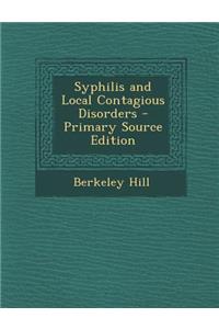 Syphilis and Local Contagious Disorders