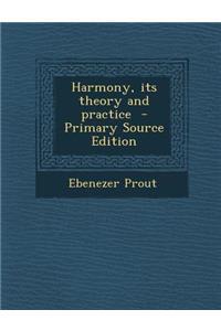 Harmony, Its Theory and Practice