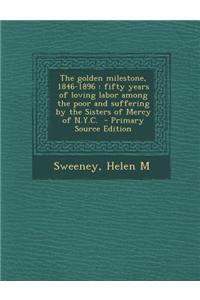 The Golden Milestone, 1846-1896