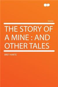 The Story of a Mine