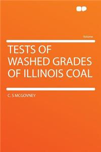 Tests of Washed Grades of Illinois Coal