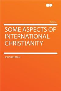 Some Aspects of International Christianity