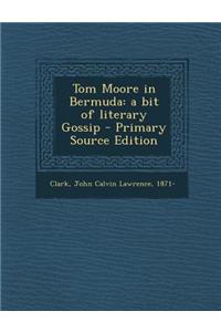 Tom Moore in Bermuda: A Bit of Literary Gossip