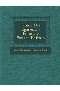 Guide Des Égares... - Primary Source Edition