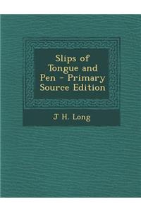 Slips of Tongue and Pen
