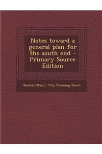 Notes Toward a General Plan for the South End - Primary Source Edition