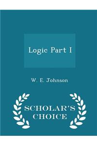 Logic Part I - Scholar's Choice Edition