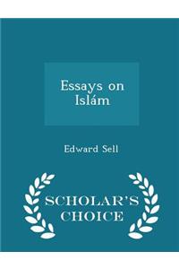 Essays on Islám - Scholar's Choice Edition