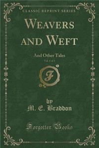 Weavers and Weft, Vol. 1 of 3