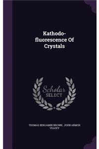 Kathodo-Fluorescence of Crystals