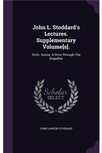 John L. Stoddard's Lectures. Supplementary Volume[s].